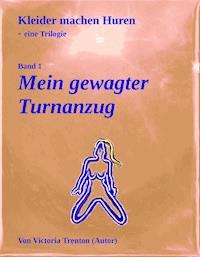 Mein gewagter Turnanzug - Victoria Trenton - ebook