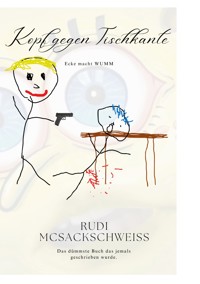 Kopf gegen Tischkante - Rudi McSackschweiss - ebook