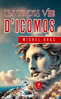 Les trois vies d’Icomos - Michel Gras - ebook