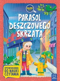 Parasol deszczowego skrzata. Duże litery. Opowiadania do nauki czytania - zbiorowa praca - książka