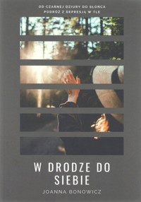 W drodze do siebie - Joanna Bonowicz - książka