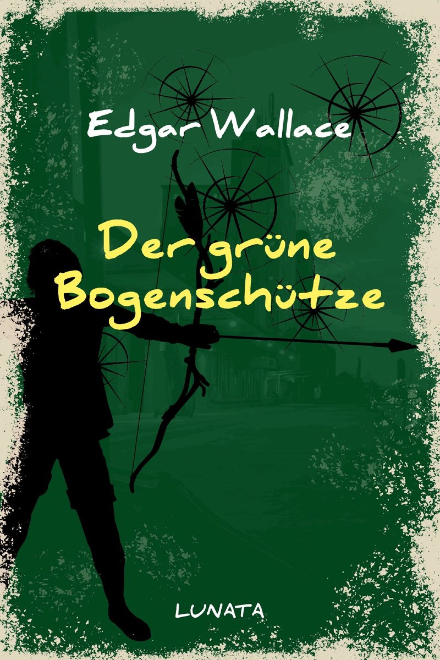 Der grüne Bogenschütze - Edgar Wallace - ebook