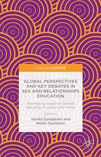 Global Perspectives and Key Debates in Sex and Relationships Education -  - ebook