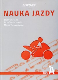 Nauka jazdy kat. A Podręcznik - Giszczak Jacek, Tomaszewski Jerzy, Tomaszewski Marek - książka