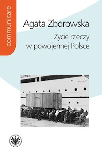 Życie rzeczy w powojennej Polsce - Zborowska Agata - książka