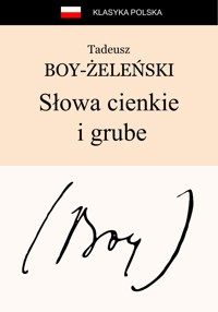 Słowa cienkie i grube - Tadeusz Boy-Żeleński - ebook + książka