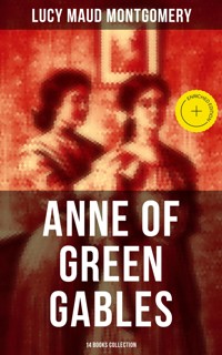 Anne of Green Gables: 14 Books Collection - Lucy Maud Montgomery - ebook