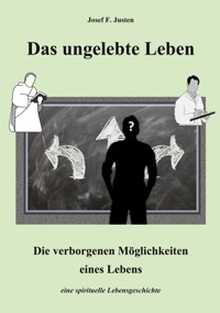 Das ungelebte Leben - Josef F. Justen - ebook