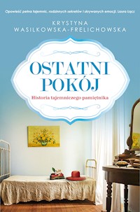 Ostatni pokój - Wasilkowska-Frelichowska Krystyna - ebook + książka