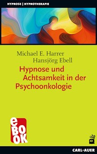 Hypnose und Achtsamkeit in der Psychoonkologie - Michael E. Harrer - ebook