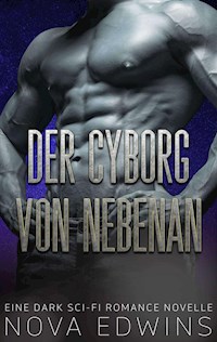 Der Cyborg von nebenan - Nova Edwins - ebook