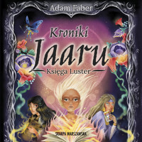 Kroniki Jaaru. Księga Luster - Adam Faber - ebook + audiobook
