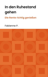 In den Ruhestand gehen - Fabienne P. - ebook
