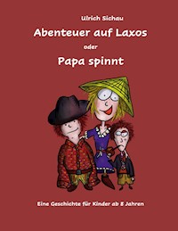 Abenteuer auf Laxos oder Papa spinnt - Ulrich Sichau - ebook
