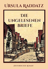 Die ungelesenen Briefe - Ursula Raddatz - ebook