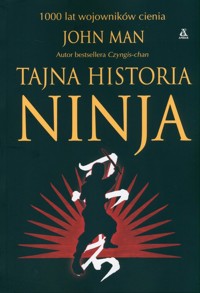 Tajna historia ninja. - John Man - książka