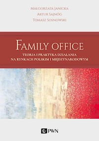 Family Office - Janicka Małgorzata, Sajnóg Artur, Sosnowski Tomasz - książka