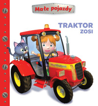 Traktor Zosi. Małe pojazdy - Izabella Sieńko-Holewa (tłum.), Nathalie Belineau, Alexis Nesme (ilustr.) - książka