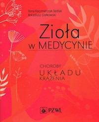 Zioła w medycynie - Kaczmarczyk-Sedlak Ilona, Ciołkowski Arkadiusz - książka
