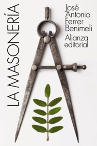 La masonería - José Antonio Ferrer Benimeli - ebook