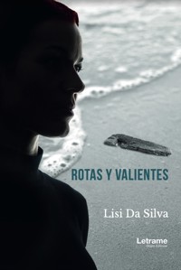 Rotas y valientes - Lisi Da Silva - ebook