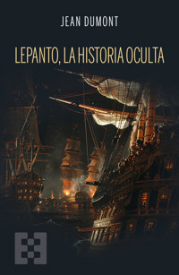 Lepanto, la historia oculta - Jean Dumont - ebook