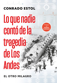 Lo que nadie contó de la tragedia de los Andes - Conrado Estol - ebook