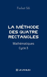 La méthode des Quatre Rectangles - Farhat Sifi - ebook