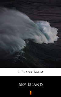 Sky Island - L. Frank Baum - ebook