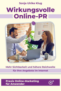 Wirkungsvolle Online-PR - Sonja Ulrike Dr. Klug - ebook