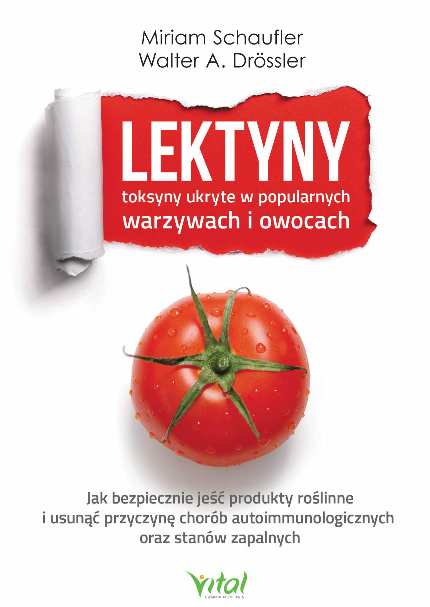 Okładka:Lektyny - toksyny ukryte w popularnych warzywach i owocach 