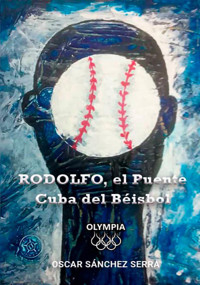 RODOLFO, el Puente Cuba del Béisbol - Óscar Sánchez Serra - ebook