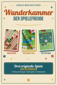 Wunderkammer DER SPIELEFREUDE - Gerald Arnold Wartensteiner - ebook
