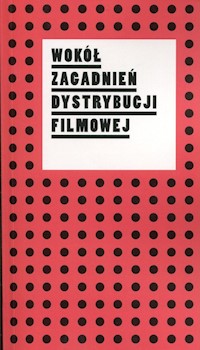 Wokół zagadnień dystrybucji filmowej -  - książka