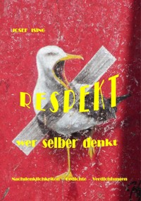 RESPEKT WER SELBER DENKT - Josef Ising - ebook