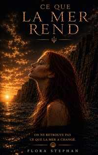 Ce que la mer rend - Flora Stéphan - ebook