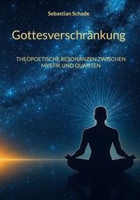 Gottesverschränkung - Sebastian Schade - ebook