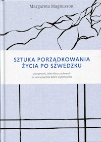 Sztuka porządkowania życia po szwedzku - Margareta Magnusson - książka