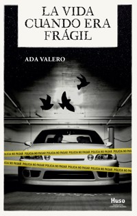 La vida cuando era frágil - Ada Valero - ebook