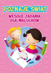 Poznaję świat Wesołe zadania dla maluchów -  - książka