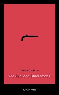 The Duel and Other Stories - Anton Chekov - ebook