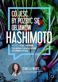 Co jeść, by pozbyć się objawów hashimoto - Wentz Izabella - książka