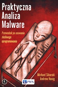 Praktyczna analiza Malware - Sikorski Michael, Honig Andrew - książka