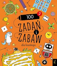 100 zadań i zabaw dla każdego Część 2 -  - książka