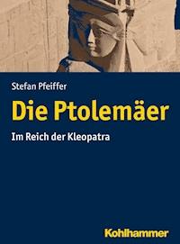 Die Ptolemäer - Stefan Pfeiffer - ebook