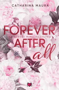 Forever after all. Na zawsze mimo wszystko - Catharina Maura - ebook + audiobook + książka