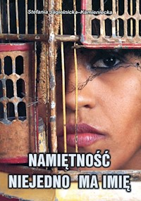 Namiętność niejedno ma imię - Jagielnicka Kamienicka Stefania - książka