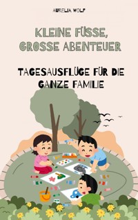 Kleine Füße Große Abenteuer - Aurelia Wolf - ebook