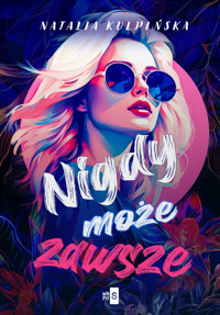 Nigdy, może, zawsze - Natalia Kulpińska - ebook + książka