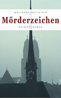 Mörderzeichen - Wolfgang Wettstein - ebook